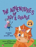 Cover: The Adventures of Roy & Orange A Coloring and Activity Book - Miracles Made Publishing