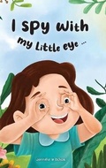 Cover: I Spy with My Little Eye ... - Jennifer M Ochoa
