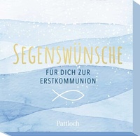Abbildung von: Segenswünsche für dich zur Erstkommunion - Pattloch Geschenkbuch