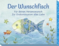Abbildung von: Der Wunschfisch. Für deinen Herzenswunsch. Zur Erstkommunion alles Liebe - Pattloch Geschenkbuch