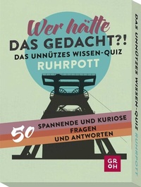 Abbildung von: Wer hätte das gedacht?! Das Unnützes Wissen-Quiz Ruhrpott - Groh