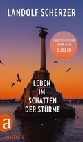Cover: Leben im Schatten der St&uuml;rme - Erkundungen auf der Krim - Aufbau