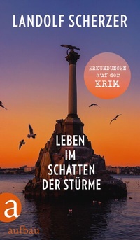 Abbildung von: Leben im Schatten der Stürme - Erkundungen auf der Krim - Aufbau
