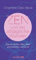 Cover: Zen und das allt&auml;gliche Wunder - O.W. Barth