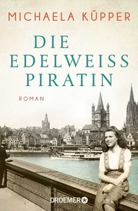 Abbildung von: Die Edelweißpiratin - Droemer