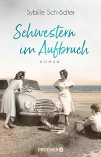 Abbildung von: Schwestern im Aufbruch - Droemer