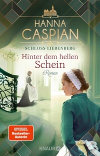 Abbildung von: Schloss Liebenberg. Hinter dem hellen Schein - Knaur