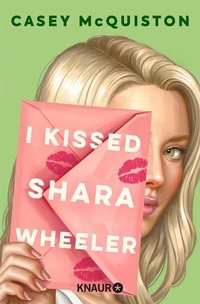 Abbildung von: I Kissed Shara Wheeler - Knaur