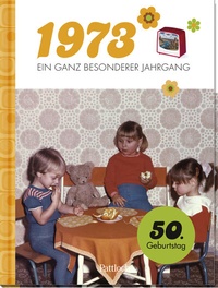 Abbildung von: 1973 - Ein ganz besonderer Jahrgang - Pattloch Geschenkbuch