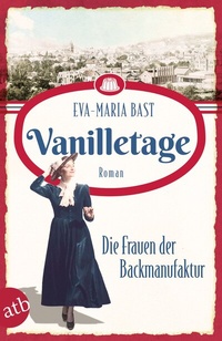 Abbildung von: Vanilletage - Die Frauen der Backmanufaktur - Aufbau Taschenbuch
