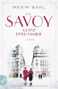 Abbildung von: Das Savoy - Glanz einer Familie - Aufbau Taschenbuch