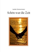 Cover: Sch&ouml;n war die Zeit - epubli