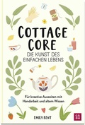 Cover: Cottagecore - Die Kunst des einfachen Lebens - Groh