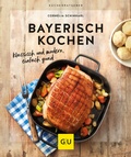 Cover: Bayerisch kochen - Gr&auml;fe und Unzer