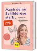 Abbildung von: Mach deine Schilddrüse stark - Gräfe und Unzer
