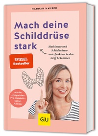 Abbildung von: Mach deine Schilddrüse stark - Gräfe und Unzer