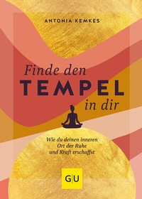 Abbildung von: Finde den Tempel in dir - Gräfe und Unzer