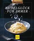 Cover: Nudelgl&uuml;ck f&uuml;r immer - Gr&auml;fe und Unzer
