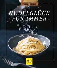 Abbildung von: Nudelglück für immer - Gräfe und Unzer