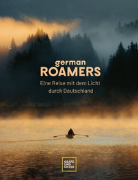 Abbildung von: German Roamers - Eine Reise mit dem Licht durch Deutschland - Gräfe und Unzer