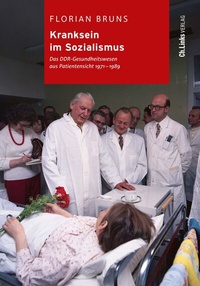 Abbildung von: Kranksein im Sozialismus - Christoph Links Verlag