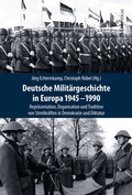 Cover: Deutsche Milit&auml;rgeschichte in Europa 1945-1990 - Christoph Links Verlag