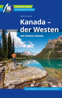 Abbildung von: Kanada - der Westen mit Südost-Alaska Reiseführer Michael Müller Verlag - Michael Müller Verlag