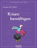 Cover: Das &Uuml;bungsheft f&uuml;r gute Gef&uuml;hle - Krisen bew&auml;ltigen - Scorpio Verlag