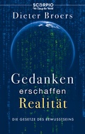 Cover: Gedanken erschaffen Realit&auml;t - Scorpio Verlag