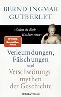 Cover: &raquo;Sollen sie doch Kuchen essen&laquo; - Europa Verlage