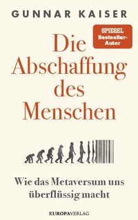 Enlarge image Cover: Die Abschaffung des Menschen - Europa Verlage