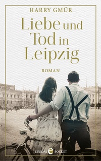Abbildung von: Liebe und Tod in Leipzig - Europa Verlage