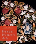 Cover: Wendat Women's Arts - McGill-Queen's University Press