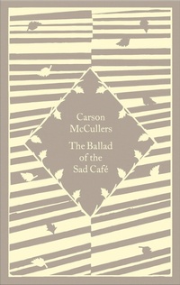 Enlarge image Cover: The Ballad of the Sad Cafe - Penguin Classics