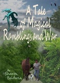 Cover: A Tale of Magical Ramblings and War - Sharon Baldwin