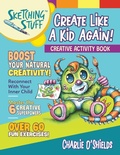 Cover: Sketching Stuff - Create Like a Kid Again! - Doodlewash Books