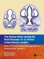 Cover: The Human Brain during the First Trimester 15- to 18-mm Crown-Rump Lengths - CRC Press