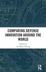 Cover: Comparing Defense Innovation Around the World - Routledge