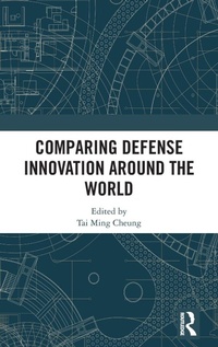 Enlarge image Cover: Comparing Defense Innovation Around the World - Routledge