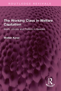Enlarge image Cover: The Working Class in Welfare Capitalism - Routledge