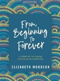 Cover: From Beginning to Forever Bible Study Book with Video Access - LifeWay Christian Resources