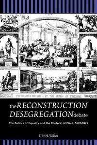 Enlarge image Cover: The Reconstruction Desegregation Debate - Michigan State University Press