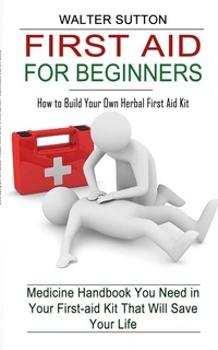 Abbildung von: First Aid for Beginners - Jason Thawne