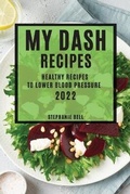 Cover: My Dash Recipes 2022 - Stephanie Bell