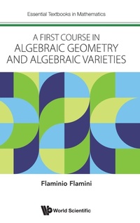 Abbildung von: First Course In Algebraic Geometry And Algebraic Varieties, A - World Scientific Europe Ltd