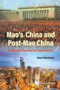 Cover: Mao's China And Post-mao China: Revolution, Recovery And Rejuvenation - World Scientific Europe Ltd