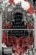 Cover: City of Last Chances - Head of Zeus --  an AdAstra Book