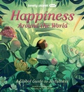 Cover: Lonely Planet Kids Happiness Around the World - Lonely Planet Kids