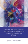 Cover: Fractal Families in New Millennium Narrative by Afro-Puerto Rican Women - University of Wales Press