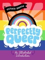 Cover: Perfectly Queer - Jessica Kingsley Publishers